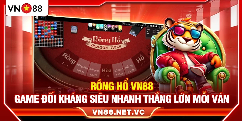 Rồng Hổ VN88 – Game Đối Kháng Siêu Nhanh Thắng Lớn Mỗi Ván
