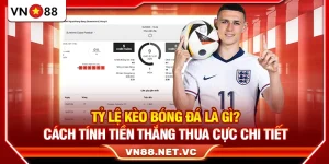 Tỷ Lệ Kèo Bóng Đá Là Gì? Cách Tính Tiền Thắng Thua Cực Chi Tiết