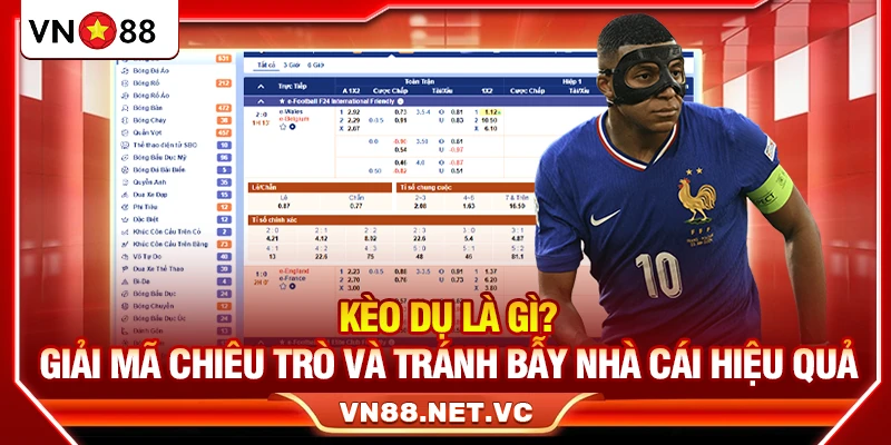 Kèo Dụ Bóng Đá Là Gì? Giải Mã Chiêu Trò Và Tránh Bẫy Hiệu Quả