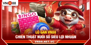 Lô Gan VN88 – Chiến Thuật Nuôi Số Siêu Lợi Nhuận
