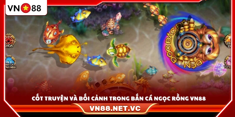 Bối cảnh trong game bắn cá ngọc rồng VN88 