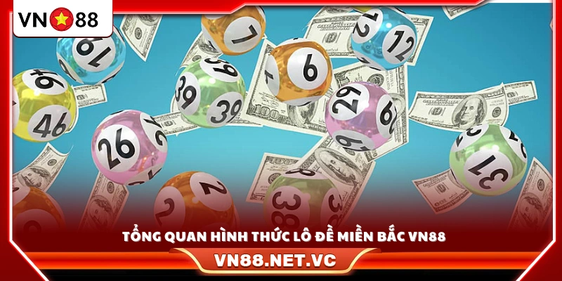 Khái quát về đặc điểm của lô đề miền Bắc tại VN88