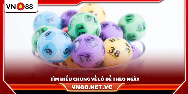 Giới thiệu nguyên tắc hoạt động của hình thức lô đề theo ngày