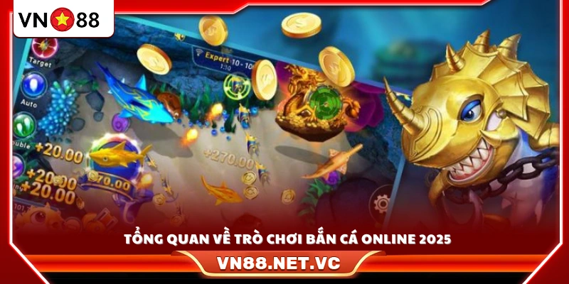 Tìm hiểu tổng quan trò chơi bắn cá trực tuyến 2025