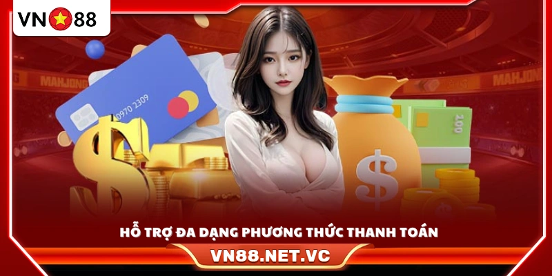 Hỗ trợ đa dạng phương thức nạp