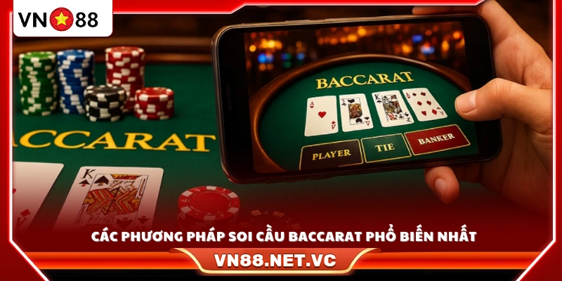 Những cách soi cầu Baccarat được áp dụng nhiều hiện nay