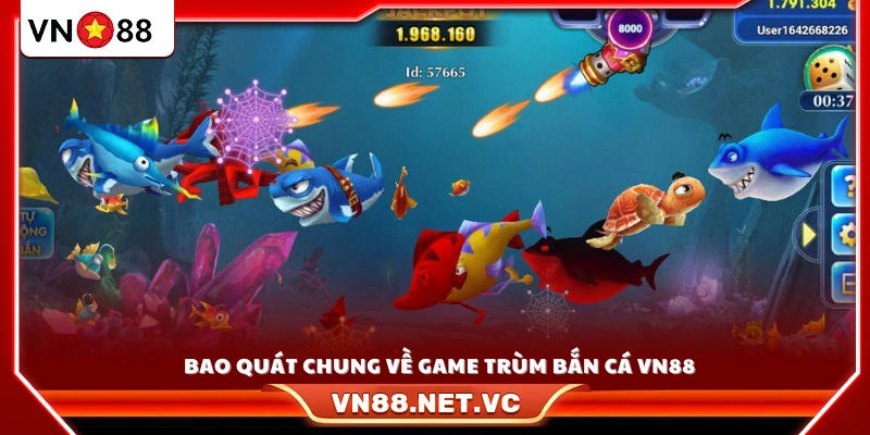 Giới thiệu tựa game trùm bắn cá VN88