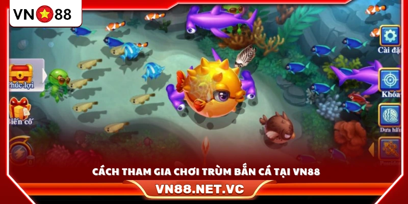 Cách vào sảnh và bắt đầu săn cá đổi thưởng trên VN88